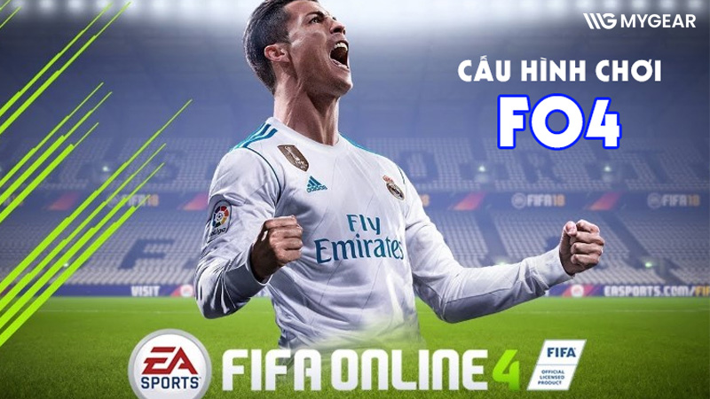 Cấu hình chơi FIFA Online 4 (FO4) tối thiểu đến Max Setting 2026 5 Cấu hình chơi FIFA Online 4 (FO4) tối thiểu đến Max Setting 2026