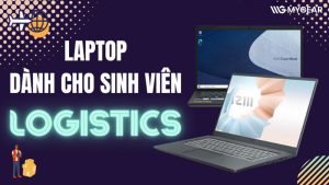 laptop cho sinh vien logistics